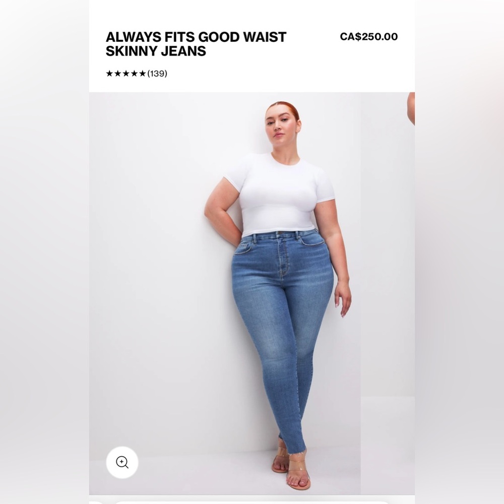 Good American always fits skinny jeans (size 14-18).